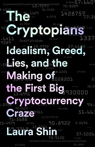 The Cryptopians: Idealism, Greed, Lies, and the Making of the First Big Cryptocurrency Craze - Epub + Converted Pdf